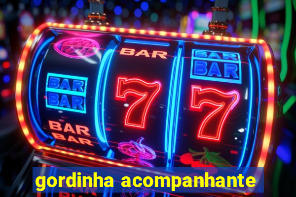 gordinha acompanhante